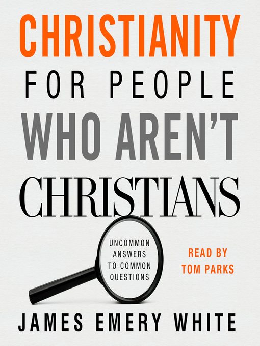 Title details for Christianity for People Who Aren't Christians by James Emery White - Wait list